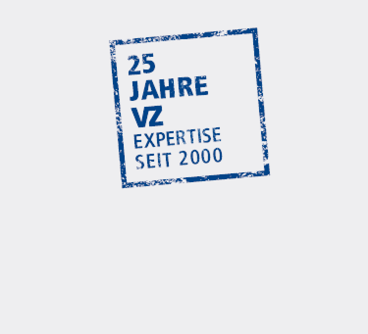 25 Jahre VZ Expertise seit 2000 25 Jahre VZ Expertise seit 2000